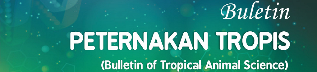 Buletin Peternakan Tropis (Bulletin of Tropical Animal Science)